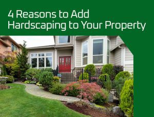 4 Reasons to Add Hardscaping to Your Property